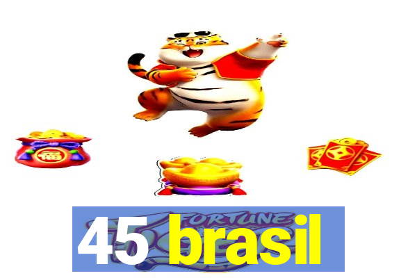 45 brasil